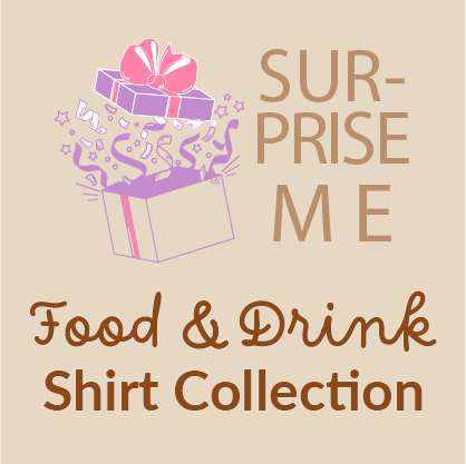 SURPRISE ME Tee - Food & Drink