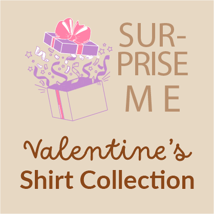 SURPRISE ME Tee - Valentine's Day