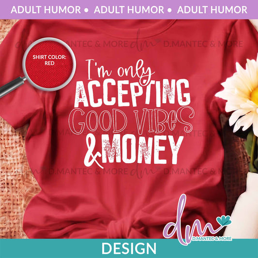 AH - I Only Accept Good Vibes | Design