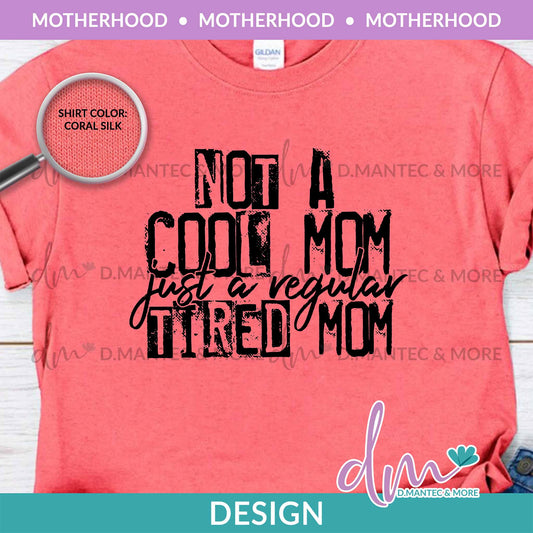 MH - Not a Cool Mom Just a Regular Tired Mom | Design