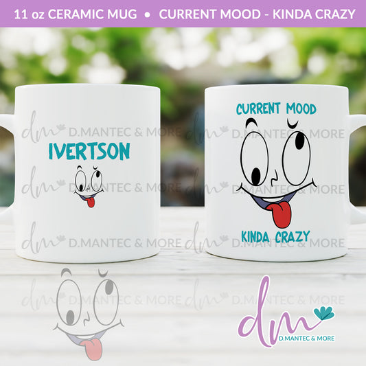 M11 - Current Mood - Kinda Crazy | Ceramic Mug