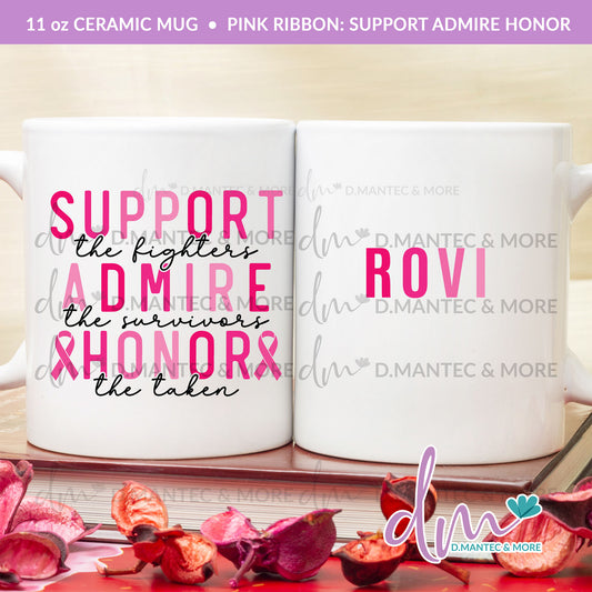 M11 - PINK RIBBON: Support Admire Honor | Ceramic Mug