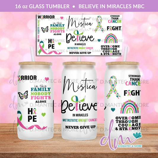 LE - Believe in Miracles | Glass Can Tumbler
