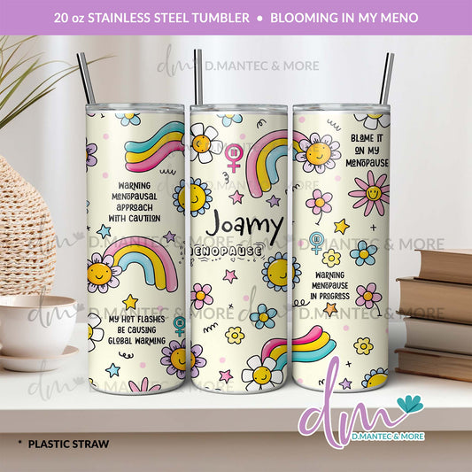 T20 - Blooming in My Meno | Stainless Steel Tumbler