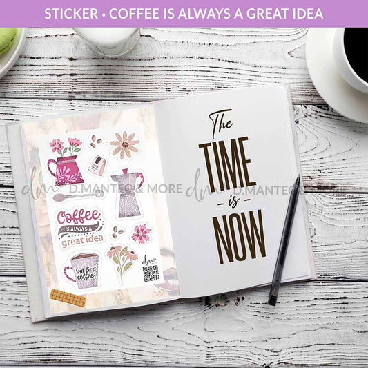 Coffee is Always a Great Idea | Sticker
