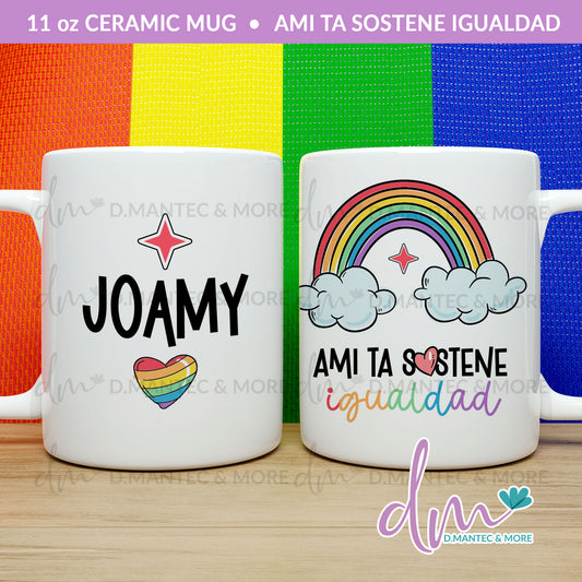 M11 - Ami Ta Sostene Igualdad | Ceramic Mug