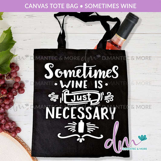 Sometimes Wine | Tote Bag